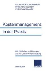 book Kostenmanagement in der Praxis: Mit Fallstudien und Lösungen aus der Unternehmensberatung