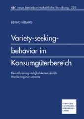 book Variety-seeking-behavior im Konsumgüterbereich: Beeinflussungsmöglichkeiten durch Marketinginstrumente