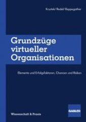 book Grundzüge virtueller Organisationen: Elemente und Erfolgsfaktoren, Chancen und Risiken