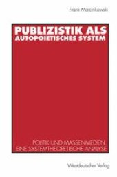 book Publizistik als autopoietisches System: Politik und Massenmedien. Eine systemtheoretische Analyse