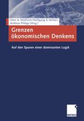 book Grenzen ökonomischen Denkens: Auf den Spuren einer dominanten Logik