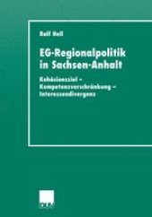 book EG-Regionalpolitik in Sachsen-Anhalt: Kohäsionsziel — Kompetenzverschränkung — Interessendivergenz