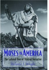 book Moses in America: The Cultural Uses of Biblical Narrative