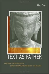 book Text as Father: Paternal Seductions in Early Mahayana Buddhist Literature