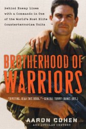 book Brotherhood of Warriors: Behind Enemy Lines with a Commando in One of the World's Most Elite Counterterrorism Units