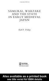 book Samurai, Warfare and the State in Early Medieval Japan