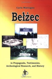 book Belzec in Propaganda, Testimonies, Archeological Research, and History