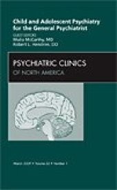 book Child and Adolescent Psychiatry for the General Psychiatrist, An Issue of Psychiatric Clinics