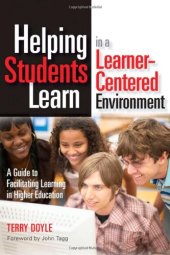 book Helping Students Learn in a Learner-Centered Environment: A Guide to Facilitating Learning in Higher Education