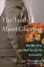 book The Truth about Cheating: Why Men Stray and What You Can Do to Prevent It