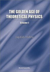 book The Golden Age of Theoretical Physics: Selected Essays