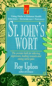 book St. John's Wort: The Premier Herb for Relieving Depression, Healing Wounds and Easing Nerve Pain