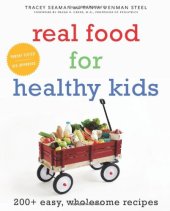 book Real Food for Healthy Kids: 200+ Easy, Wholesome Recipes