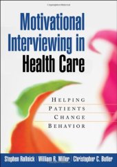 book Motivational Interviewing in Health Care: Helping Patients Change Behavior