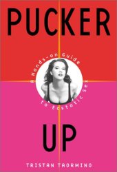 book Pucker Up: A Hands-On Guide to Ecstatic Sex