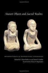 book Ancient Objects and Sacred Realms: Interpretations of Mississippian Iconography