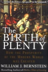 book The Birth of Plenty : How the Prosperity of the Modern World was Created