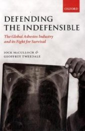 book Defending the Indefensible: The Global Asbestos Industry and its Fight for Survival