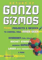 book Return of Gonzo Gizmos: More Projects & Devices to Channel Your Inner Geek