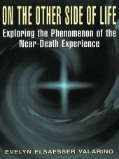 book On the other side of life: exploring the phenomenon of the near-death experience