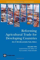 book Reforming Agricultural Trade for Developing Countries: Quantifying the Impact of Multilateral Trade Reform