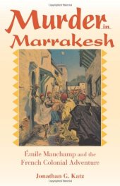 book Murder in Marrakesh: ‰mile Mauchamp and the French Colonial Adventure