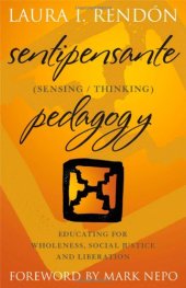 book Sentipensante (Sensing/Thinking) Pedagogy: Educating for Wholeness, Social Justice and Liberation