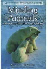 book Minding Animals: Awareness, Emotions, and Heart