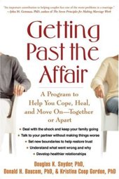 book Getting Past the Affair: A Program to Help You Cope, Heal, and Move On -- Together or Apart