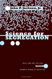 book Science for Segregation: Race, Law, and the Case against Brown v. Board of Education