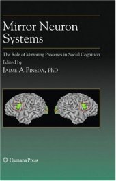 book Mirror Neuron Systems: The Role of Mirroring Processes in Social Cognition