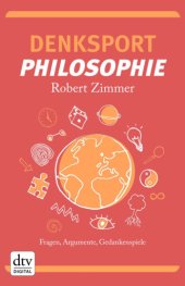 book Denksport Philosophie: Fragen, Argumente, Gedankenspiele