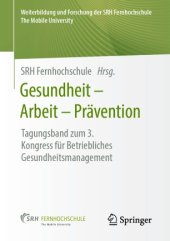 book Gesundheit – Arbeit – Prävention: Tagungsband zum 3. Kongress für Betriebliches Gesundheitsmanagement