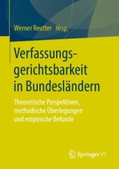 book Verfassungsgerichtsbarkeit in Bundesländern: Theoretische Perspektiven, methodische Überlegungen und empirische Befunde