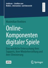 book Online-Komponenten digitaler Spiele: Eine rechtliche Untersuchung ihres Supports, ihrer Wiederherstellung und ihrer Eliminierung