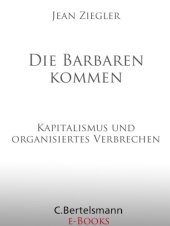 book Die Barbaren kommen: Kapitalismus und organisiertes Verbrechen