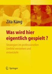 book Was wird hier eigentlich gespielt?: Strategien im professionellen Umfeld verstehen und entwickeln