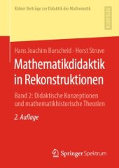 book Mathematikdidaktik in Rekonstruktionen: Band 2: Didaktische Konzeptionen und mathematikhistorische Theorien