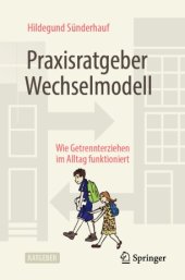 book Praxisratgeber Wechselmodell: Wie Getrennterziehen im Alltag funktioniert