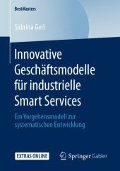 book Innovative Geschäftsmodelle für industrielle Smart Services: Ein Vorgehensmodell zur systematischen Entwicklung