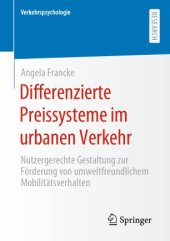 book Differenzierte Preissysteme im urbanen Verkehr: Nutzergerechte Gestaltung zur Förderung von umweltfreundlichem Mobilitätsverhalten