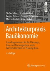 book Architekturpraxis Bauökonomie: Grundlagenwissen für die Planungs-, Bau- und Nutzungsphase sowie Wirtschaftlichkeit im Planungsbüro