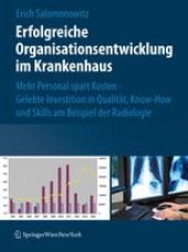 book Erfolgreiche Organisationsentwicklung im Krankenhaus: Mehr Personal spart Kosten! Gelebte Investition in Qualität, Know-how und Skills am Beispiel der Radiologie