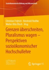 book Grenzen überschreiten, Pluralismus wagen – Perspektiven sozioökonomischer Hochschullehre