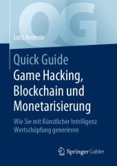 book Quick Guide Game Hacking, Blockchain und Monetarisierung: Wie Sie mit Künstlicher Intelligenz Wertschöpfung generieren