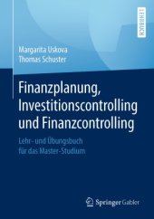 book Finanzplanung, Investitionscontrolling und Finanzcontrolling: Lehr- und Übungsbuch für das Master-Studium