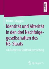 book Identität und Alterität in den drei Nachfolgegesellschaften des NS-Staats: Am Beispiel der Sportberichterstattung