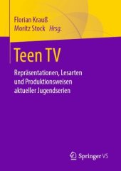 book Teen TV: Repräsentationen, Lesarten und Produktionsweisen aktueller Jugendserien