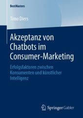 book Akzeptanz von Chatbots im Consumer-Marketing : Erfolgsfaktoren zwischen Konsumenten und künstlicher Intelligenz