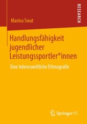 book Handlungsfähigkeit jugendlicher Leistungssportler*innen: Eine lebensweltliche Ethnografie